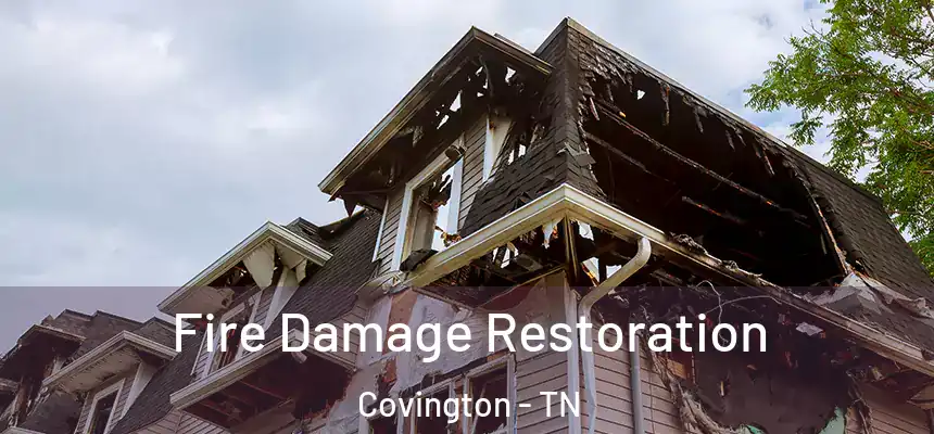 Fire Damage Restoration Covington - TN