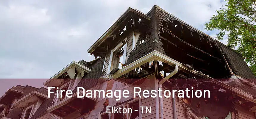  Fire Damage Restoration Elkton - TN