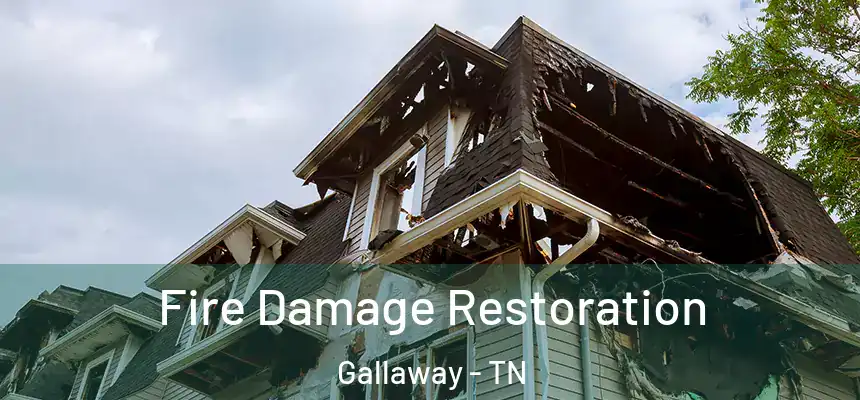  Fire Damage Restoration Gallaway - TN