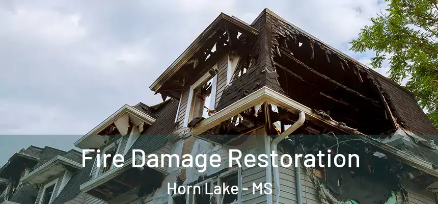  Fire Damage Restoration Horn Lake - MS