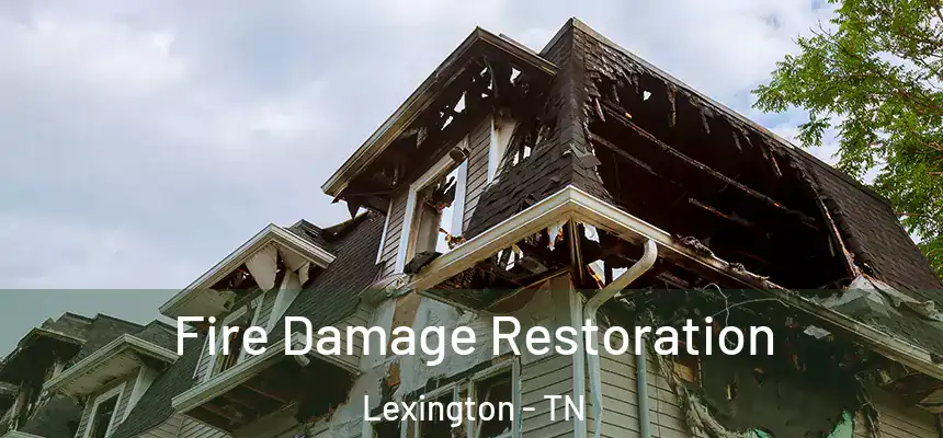  Fire Damage Restoration Lexington - TN
