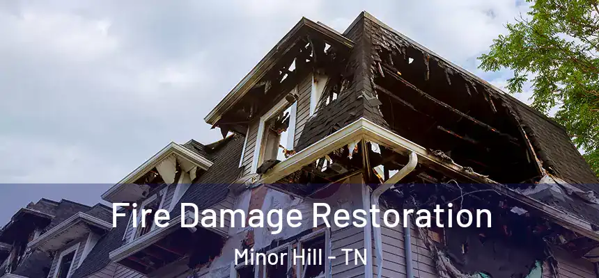  Fire Damage Restoration Minor Hill - TN