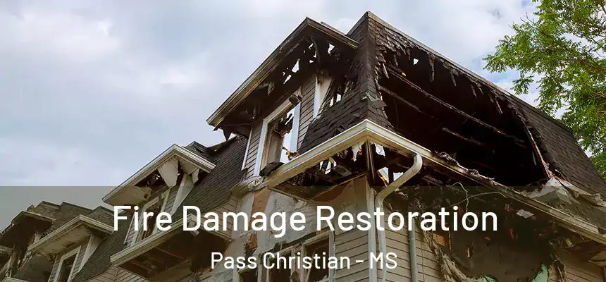  Fire Damage Restoration Pass Christian - MS