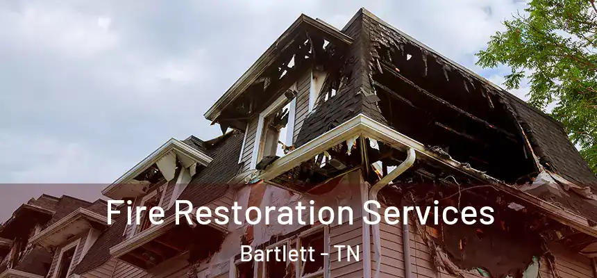  Fire Restoration Services Bartlett - TN