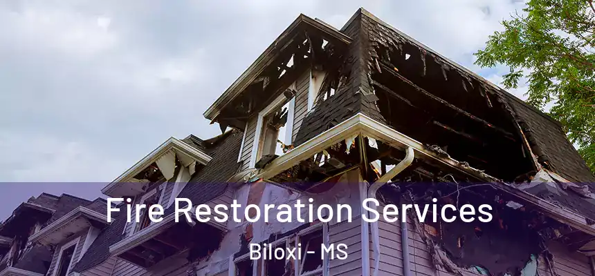  Fire Restoration Services Biloxi - MS