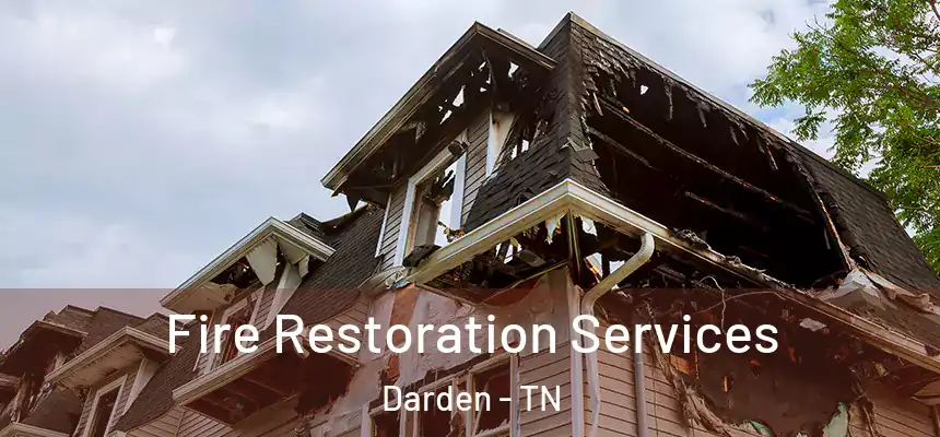  Fire Restoration Services Darden - TN