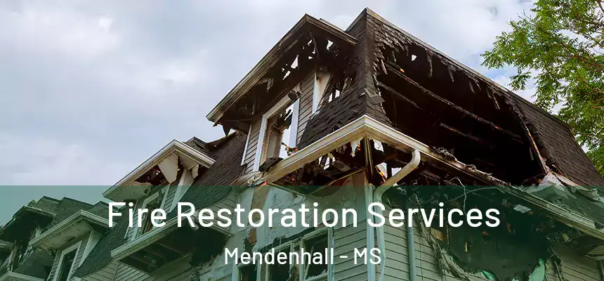  Fire Restoration Services Mendenhall - MS