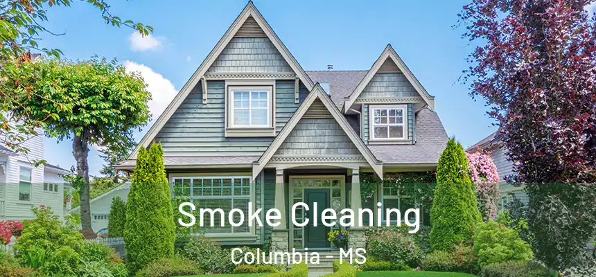  Smoke Cleaning Columbia - MS
