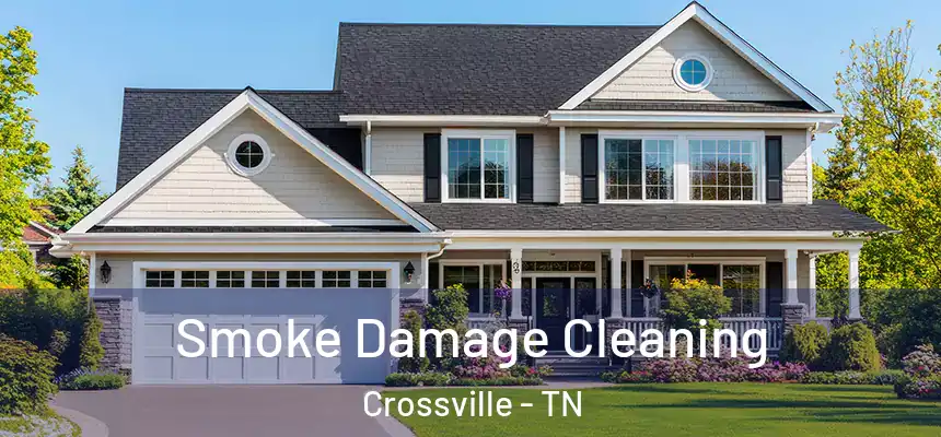  Smoke Damage Cleaning Crossville - TN