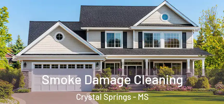  Smoke Damage Cleaning Crystal Springs - MS