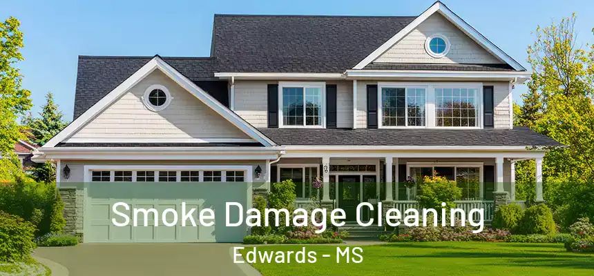  Smoke Damage Cleaning Edwards - MS