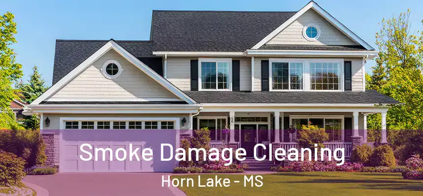  Smoke Damage Cleaning Horn Lake - MS